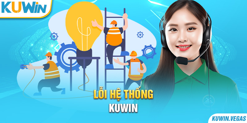 Lỗi hệ thống Kuwin