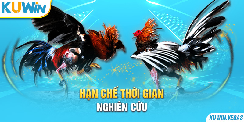 Hạn chế thời gian nghiên cứu