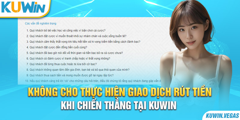 Không cho thực hiện giao dịch rút tiền khi chiến thắng tại Kuwin 