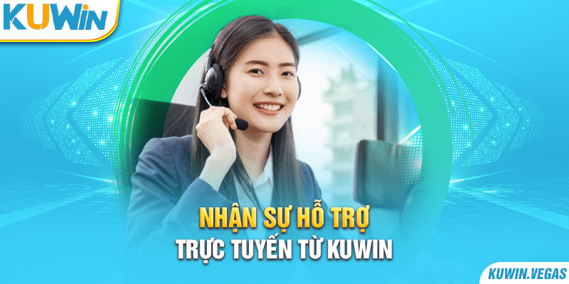 Nhận sự hỗ trợ trực tuyến từ Kuwin