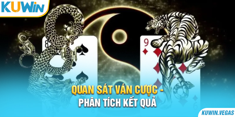 Quan sát ván cược - phân tích kết quả